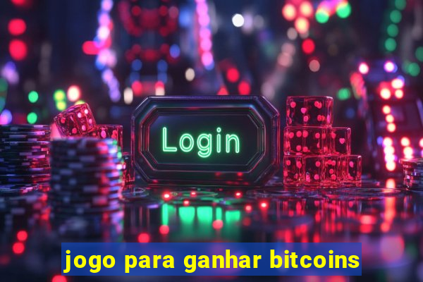 jogo para ganhar bitcoins